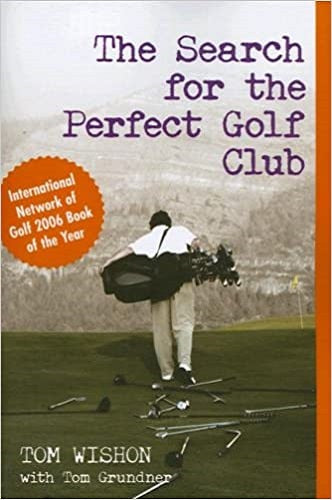 Brand New Tom Wishon Golf Book. The Search for the Perfect Golf Club.